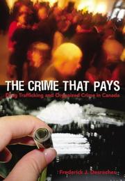 Cover of: The crime that pays: drug trafficking and organized crime in Canada