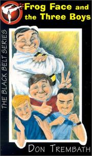 Cover of: Frog Face and the three boys by Don Trembath, Don Trembath