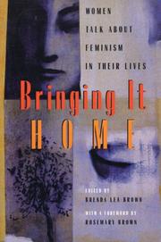 Cover of: Bringing it home: women talk about feminism in their lives