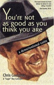 Cover of: You're Not As Good As You Think You Are: A Demotivational Guide