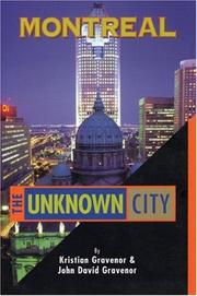Cover of: Montreal: The Unknown City (Unknown City: Montreal) by Kristian Gravenor, John David Gravenor