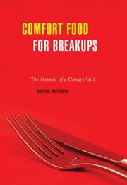 Cover of: Comfort Food for Breakups: The Memoir of a Hungry Girl