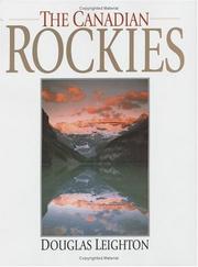 Cover of: The Canadian Rockies by Douglas Leighton, Douglas Leighton