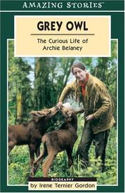 Cover of: Grey Owl: The Curious Life of Archie Belaney (An Amazing Stories Book) (Amazing Stories)