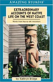 Cover of: Extraordinary Accounts of Native Life on the West Coast: Words from Huu-ay-aht Ancestors (An Amazing Stories Book) (Amazing Stories)