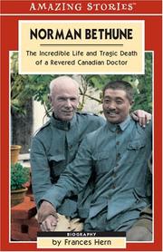 Cover of: Norman Bethune: The Incredible Life and Tragic Death of a Revered Canadian Doctor (Amazing Stories) (Amazing Stories)