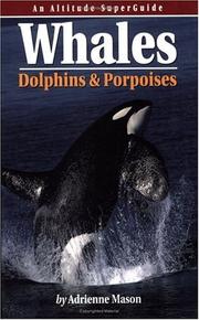 Whales, Dolphins, & Porpoises by Adrienne Mason