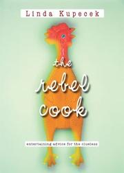Cover of: Rebel Cook: Entertaining Advice for the Clueless