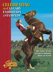 Cover of: Celebrating the Calgary Stampede: The Story of the Greatest Outdoor Show on Earth (Amazing Stories)