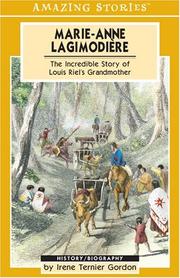 Cover of: Marie Anne Lagimodiere: The Incredible Life and Epic Adventures of Louis Riel's Grandmother (Amazing Stories)