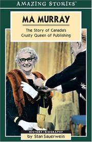 Cover of: Ma Murray: The Story of Canada's Crusty Queen of Publishing (Amazing Stories)