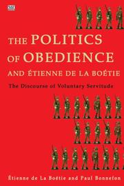 Cover of: The Politics of Obedience And Etienne De La Boetie by Étienne de La Boétie, Bonnefon, Paul