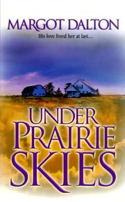 Cover of: Under Prairie Skies by Margot Dalton