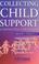 Cover of: Collecting Child Support