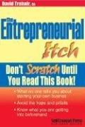 Cover of: The Entrepreneurial Itch: Don't Scratch Until You Read This Book