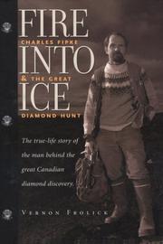 Cover of: Fire into ice: Charles Fipke and the great diamond hunt