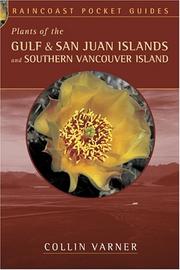 Plants of the Gulf and San Juan Islands and Southern Vancouver Island by Collin Varner