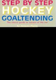 Step by Step Hockey Goaltending by Jacques Plante