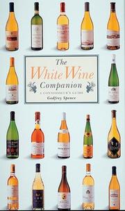 Cover of: The White Wine Companion by Godfrey Spence
