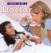 Cover of: I Want To Be A Doctor (I Want to Be)