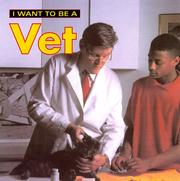 Cover of: I Want To Be A Vet (I Want to Be) by Dan Liebman, Dan Liebman