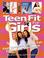 Cover of: Teen Fit For Girls