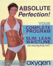 Cover of: Absolute Perfection! Your Complete Program for a Slim, Lean Waistline (and an amazing body, too)