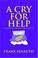 Cover of: A Cry For Help