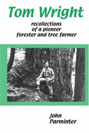 Cover of: Tom Wright: recollections of a pioneer forester and tree farmer