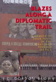 Cover of: Blazes along a diplomatic trail | J. C. Gordon Brown