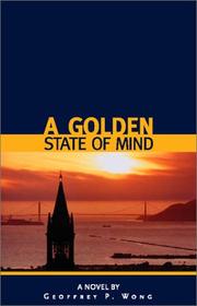 Cover of: A Golden State of Mind by Geoffrey P. Wong