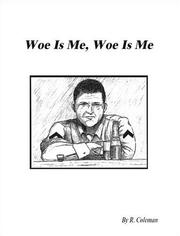 Cover of: Woe is me, woe is me