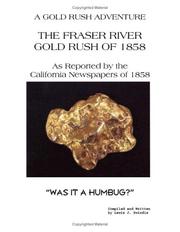 Cover of: The Fraser River gold rush of 1858: as reported by the California newspapers of 1858 : was it a "humbug?"