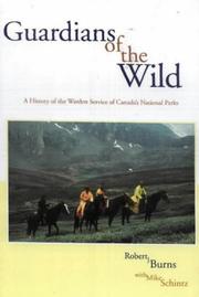 Cover of: Guardians of the wild: a history of the warden service of Canada's national parks