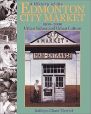 A history of the Edmonton City Market, 1900-2000 by Kathryn Chase Merrett