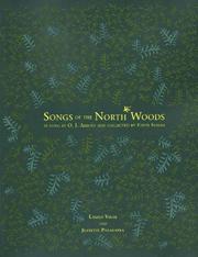 Cover of: Songs Of The North Woods: As Sung  By O.j. Abbott And Collected By Edith Fowke
