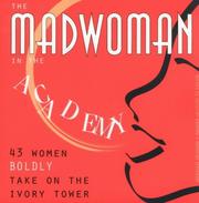 Cover of: The Madwoman in the Academy: 43 Women Boldly Take on the Ivory Tower