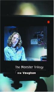 Cover of: The monster trilogy by R. M. Vaughan