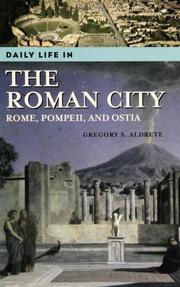 Cover of: Daily Life in the Roman City: Rome, Pompeii, and Ostia (The Greenwood Press Daily Life Through History Series)