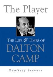 Cover of: The player: the life & times of Dalton Camp