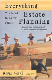 Cover of: Everything you need to know about estate planning by Kevin Wark