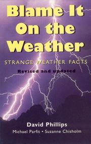 Blame it on the weather by David W. Phillips, David Phillips (undifferentiated), Michael Parfit, Suzanne Chisholm