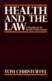 Cover of: Health and the Law by Tom Christoffel, Tom Christoffel