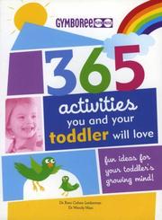Cover of: Gymboree 365 Activities You and Your Toddler Will Love: Fun Ideas for Your Toddler's Growing Mind!