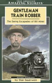 Cover of: Gentleman Train Robber: The Daring Escapades of Bill Miner (Amazing Stories)