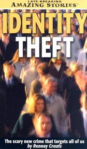 Cover of: Identity Theft: The scary new crime that targets all of us (Late Breaking Amazing Stories)