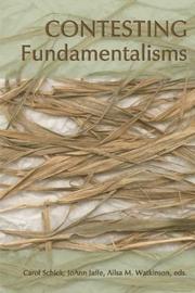 Cover of: Contesting fundamentalisms by Carol Schick, JoAnn Jaffe, Ailsa M. Watkinson, eds.