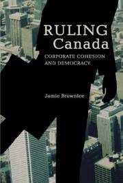 Cover of: Ruling Canada: Corporate Cohesion and Democracy