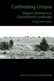 Cover of: Cultivating Utopia: Organic Farmers in a Conventional Landscape