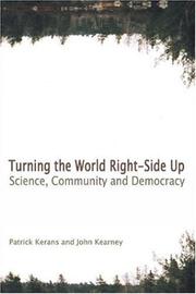 Cover of: Turning the World Right Side Up: Science, Community and Democracy